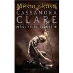 Město z kostí - Nástroje smrti 1, Cassandra Clareová – Hledejceny.cz
