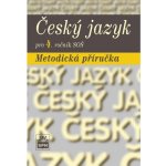 Český jazyk pro 4.ročník SOŠ - metodická příručka - Čechová M.,Kraus J.,Styblík V.,Svobodová – Hledejceny.cz