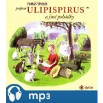 Profesor Ulipispirus a jiné pohádky - Tomáš Špidlík - čte Martin Holík – Hledejceny.cz