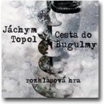 Cesta do Bugulmy - Jáchym Topol – Hledejceny.cz