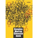 Šílenství davů - Douglas Murray – Hledejceny.cz