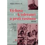 Výchova k toleranci a proti rasismu - Šišková Tatjana a kolektiv – Zboží Mobilmania