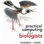 Practical Computing for Biolo - C. Dunn, S. Haddock – Hledejceny.cz