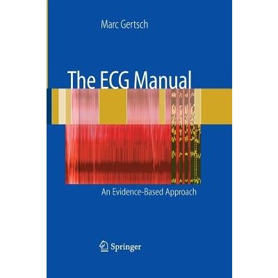The ECG Manual: An Evidence-Based Approach Gertsch MarcPaperback – Zbozi.Blesk.cz
