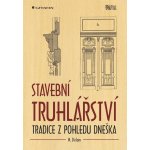 Stavební truhlářství - Tradice z pohledu dneška Grada - Dirlam M. – Hledejceny.cz
