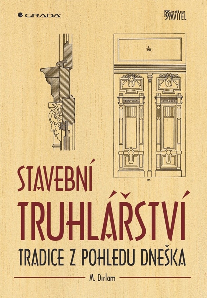 Stavební truhlářství - Tradice z pohledu dneška Grada - Dirlam M.