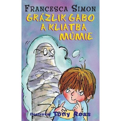 Simon Francesca - Grázlik Gabo a kliatba múmie – Hledejceny.cz
