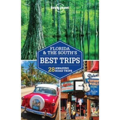 Lonely Planet Florida & the Souths Best Trips – Zbozi.Blesk.cz