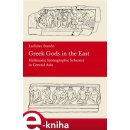 Greek Gods in the East. Hellenistic Iconographic Schemes in the Central Asia - Ladislav Stančo