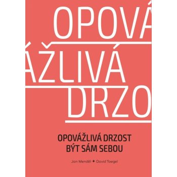 Opovážlivá drzost být sám sebou