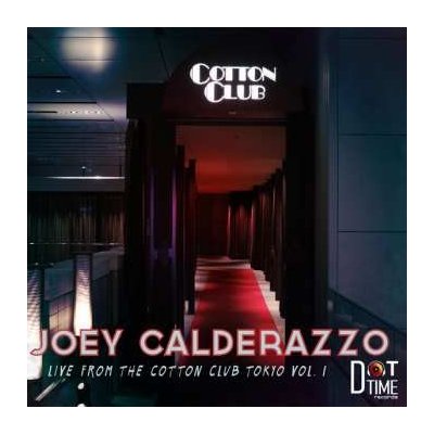 Joey Calderazzo - Live From The Cotton Club Tokyo Vol. 1 CD – Hledejceny.cz