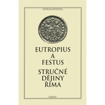 Stručné dějiny Říma - Eutropius a Festus