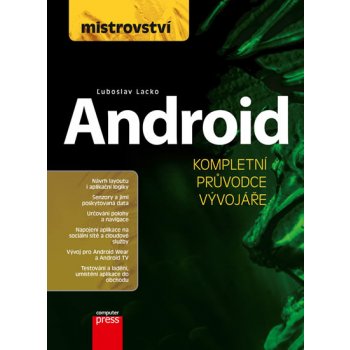 Android - Kompletní průvodce vývojáře - Lacko Luboslav