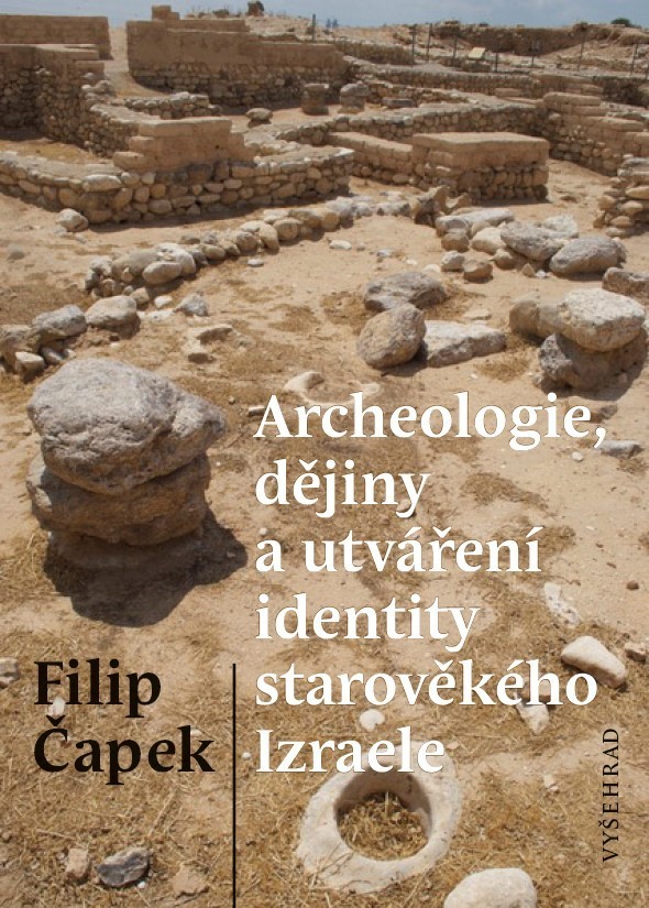 Vyšehrad Archeologie, dějiny a utváření identity starověkého Izraele