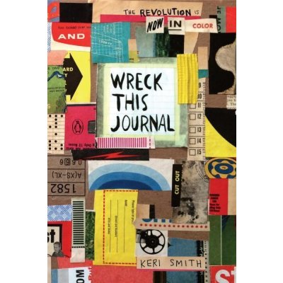 Wreck This Journal: Now in Color - Keri Smith – Hledejceny.cz