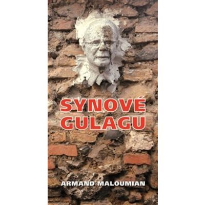 Synové gulagu - Armand Maloumian