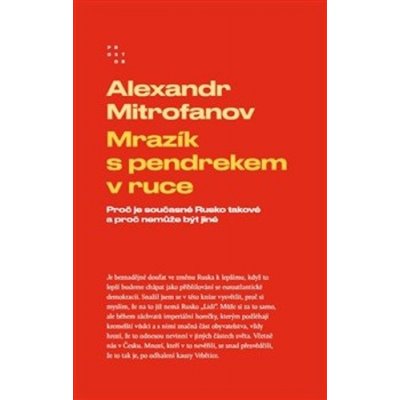 Mrazík s pendrekem v ruce - Proč je současné Rusko takové a proč nemůže být jiné - Mitrofanov Alexandr