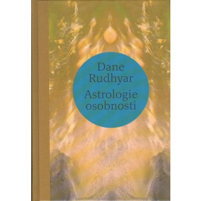 Astrologie osobnosti - Dane Rudhyar – Hledejceny.cz