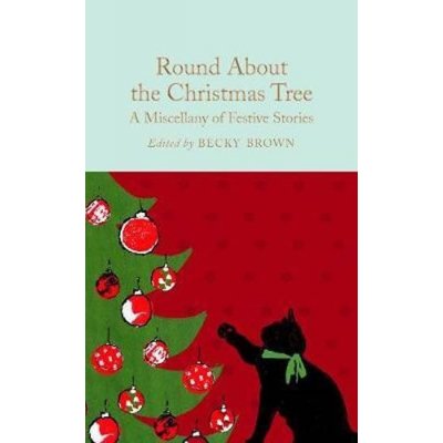 Round About the Christmas Tree : A Miscellany of Festive Stories – Zboží Mobilmania