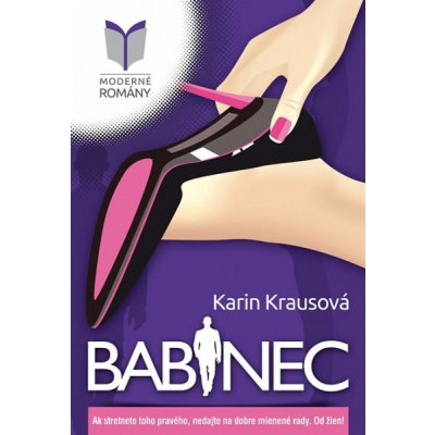 Babinec: Ak stretnete toho pravého, ignorujte dobre mienené rady. Od žien! - Karin Krausová – Zboží Mobilmania