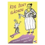 Kde ženy vládnou - Kateřina Karásková, Simon Bird – Hledejceny.cz