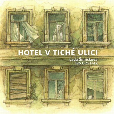 Ivo Cicvárek a Lada Šimíčková - Hotel v tiché ulici CD – Zbozi.Blesk.cz