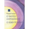 Kniha O smyslu zapomínání - O Sebevýchově - Rudolf Steiner