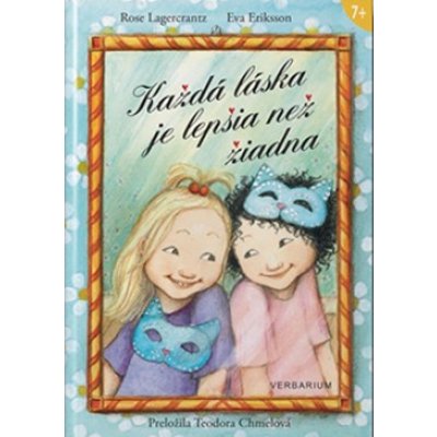 Každá láska je lepšia ako žiadna - Rose Lagercrantz, Eva Eriksson