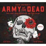 Army of the Dead: A Film by Zack Snyder: The Making of the Film – Hledejceny.cz