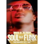 Bruce W. Talamon: Soul. R&B. Funk: Photographs 1972–1982 – Hledejceny.cz