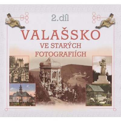 Nakladatelství STOPA s.r.o. Valašsko ve starých fotografiích 2. díl