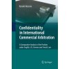 "Confidentiality in International Commercial Arbitration: A Comparative Analysis of the Position Under English, Us, German and French Law" - "" ("Noussia Kyriaki")(Paperback)