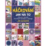 Háčkování - Jak na to - Jan Eatonová – Hledejceny.cz