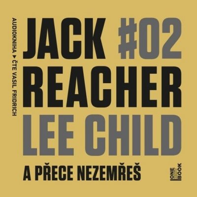 Jack Reacher: A přece nezemřeš - Lee Child