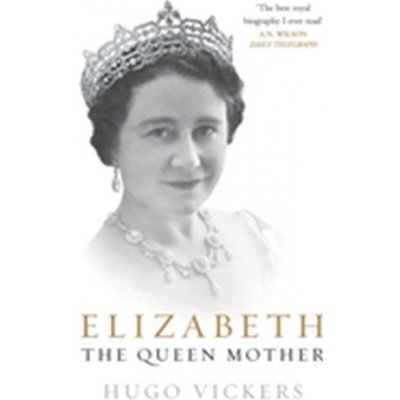 Hugo Vickers: Elizabeth, the Queen Mother – Zboží Mobilmania