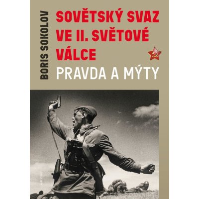 Sovětský svaz ve druhé světové válce - Pravda a mýty - neuveden – Hledejceny.cz