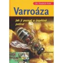 Varroáza - Jak ji poznat a úspěšně potírat - Friedrich Pohl