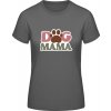 Dámské tričko s potiskem E190 Tričko Nápis Dog Mama Tmavěšedá