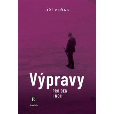 Výpravy pro den a noc - Jiří Peňás