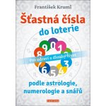 Šťastná čísla do loterie podle astrologie, numerologie a snářů - Pro zdraví a dlouhý život - František Kruml – Hledejceny.cz