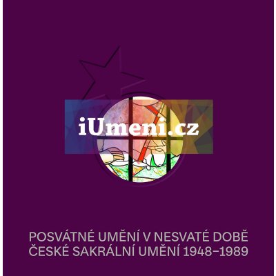 Posvátné umění v nesvaté době. České sakrální uměn | Šárka Belšíková, Ivo Binder, Jan Graubner, Tomáš Mazáč, Michal Sklenář, Anežka Šimková – Hledejceny.cz