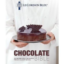 "Le Cordon Bleu Chocolate Bible: 180 Recipes from the Famous French Culinary School" - "" ("Bleu Le Cordon")(Pevná vazba)