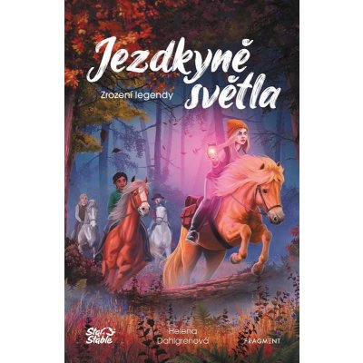 Jezdkyně světla 2 - Zrození legendy - Dahlgren Helena – Zbozi.Blesk.cz