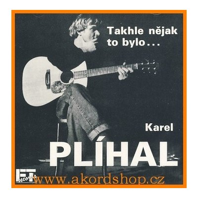 Plíhal Karel - Takhle nějak to bylo CD – Hledejceny.cz