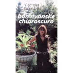 Bonvivánske chiaroscuro - Vladimíra Komorovská – Hledejceny.cz