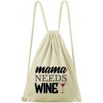 Dobrý Triko Mama needs wine Natural – Hledejceny.cz