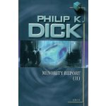 Minority Report II. - Philip K. Dick – Hledejceny.cz