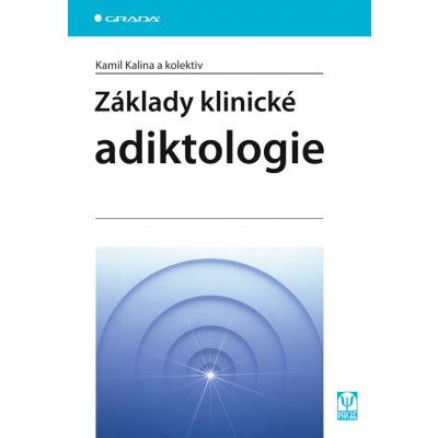 Základy klinické adiktologie - Kalina Kamil, kolektiv