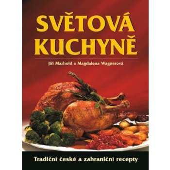 Světová kuchyně - Tradiční české i zahraniční recepty - kolektiv