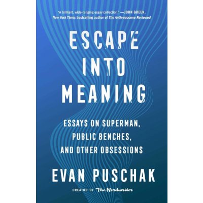 Escape into Meaning